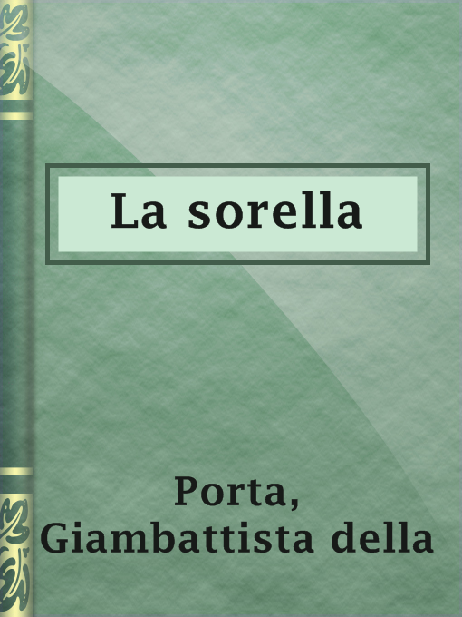 Title details for La sorella by Giambattista della Porta - Available